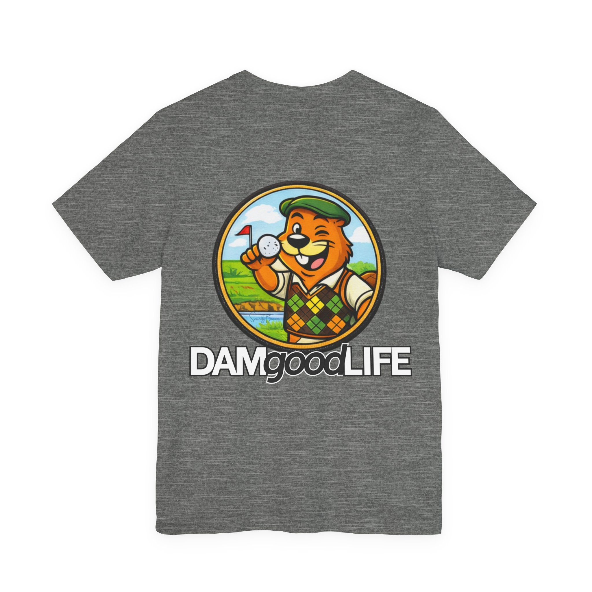 "DAMgoodLIFE" Golfing Swanky Beaver T-Shirt | Swanky Beaver Graphic Tee